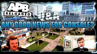 APB RELOADED - MATT SCOTT Q&A 2 (CONSOLE NEWS!!!)
