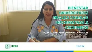 CONEXIÓN UNIVERSITARIA UNSM | BIENESTAR UNIVERSITARIO REALIZA CHARLAS INFORMATIVAS A CACHIMBOS