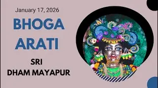 Bhoga Arati Sri Dham Mayapur (January 17, 2026)