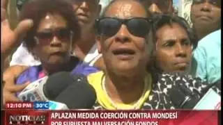 Aplazan medida coerci&oacute;n contra Mondes&iacute; por supuesta malversaci&oacute;n de fondos