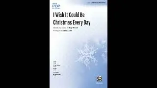 I Wish It Could Be Christmas Every Day (3-Part Mixed), arr. Jack Zaino &ndash; Score & Sound