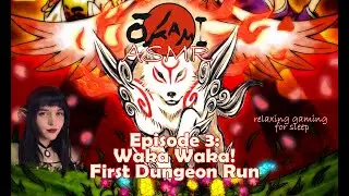 OKAMI ASMR pt.3 🐺 Waka Waka + First Dungeon 🐺 Narration & gameplay for sleep