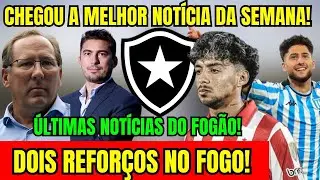 AGORA VAI! CHEGOU A MELHOR NOTÍCIA PARA O BOTAFOGO! DOIS REFORÇOS NO GLORIOSO! ÚLTIMAS NOTÍCIAS! 