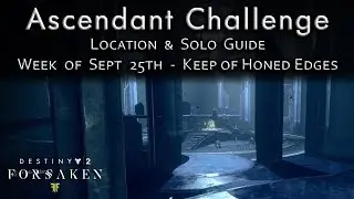 Ascendant Challenge - Solo Guide - Sept 25th - Powerful Gear Dreaming City - Destiny 2 Forsaken