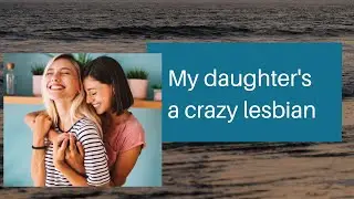 My daughter is a crazy lesbian#shorts