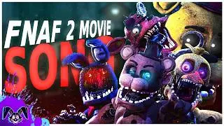 FNAF 2 MOVIE SONG 