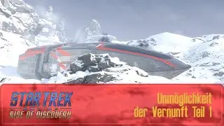 Unm&ouml;glichkeit der Vernunft - Teil 1 | Star Trek Online: Rise of Discovery