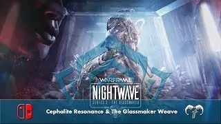 Cephalite Resonance & The Glassmaker Weave [Warframe: Nintendo Switch Playthrough]