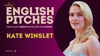 English Pitch | KATE WINSLET: Life Lessons from a Hollywood Icon (With English Subtitles)