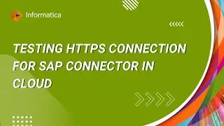 How to Test HTTPS Connection for SAP Connector in Informatica Cloud