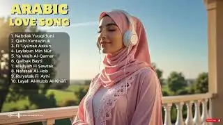 Arabic Love Song 💞 | Heart Touching Arab Music for Lovers 2025