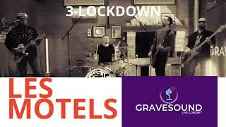 3-LOCKDOWN-Les Motels live Gravesound