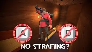 [TF2] Easy Strafe, But I Can't Strafe? (No strafing : part 1)