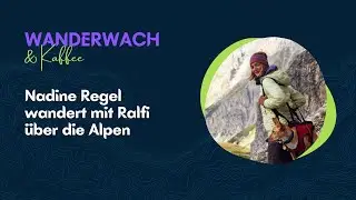Nadine Regel wandert mit Ralfi über die Alpen