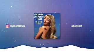 Taste -Sabrina Carpenter (2Shades Remix)