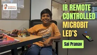 Sai Pranav&rsquo;s Robotics Journey | Micro:Bit IR Remote LED Control Project | RoboticsSchools