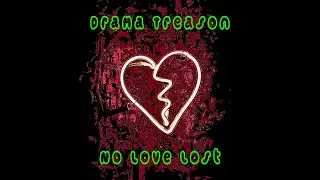 Drama Treason - No Love Lost