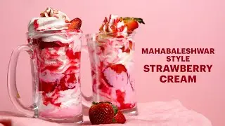 Mahabaleshwar Style Strawberry Cream | Strawberry Cream Recipe | Valentine's Day Special Recipes