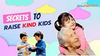 How to Raise Kind and Compassionate Kids ? | Easy Parenting Tips and Guidance