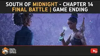 SOUTH OF MIDNIGHT - CHAPTER 13 & 14 FINAL BATTLE | GAME ENDING
