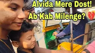 Alvida Mere Dost! Ab Kab Milenge? 💔 || 50 Days Challenge // Day 20