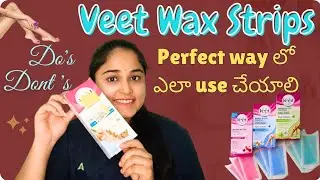 How to use Veet Wax Strips in Telugu | Hair removal | Veet wax strips review in telugu