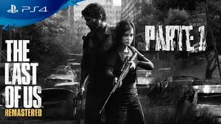 The Last of Us Remastered Gameplay | Espa&ntilde;ol Latino| Parte 1| PlayStation Hits | PS4 Slim.
