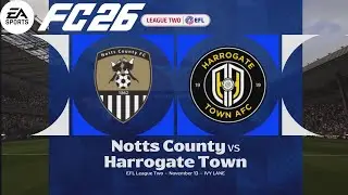 EA FC 26 - Notts County vs Harrogate Town | EFL League Two