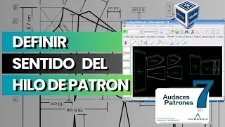 Definir Sentido del Hilo en Audaces Patrones: Tutorial Completo