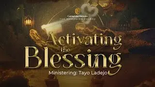 Activating the Blessing|| Tayo Ladejo || Present Truth