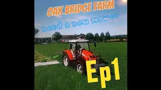 First episode of oak bridge farm faming simulater 25 Ep1
