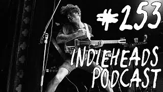 Indieheads Podcast Episode #253: Garage Rock, Would You Revive Me?