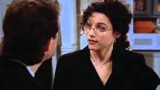 ...one of these days... Elaine to Jerry in 