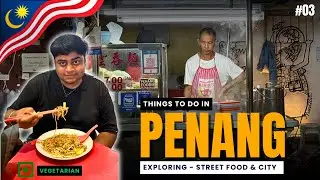 Exploring Penang Malaysia 🇲🇾 | VEGETARIAN Food, Explore, Famous Spots, Culture