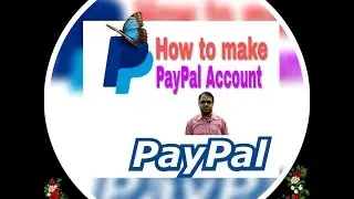 How to make Pay Pal Account