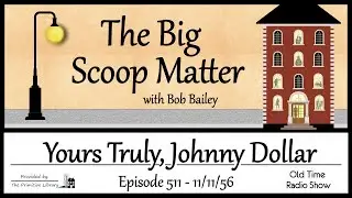 Bob Bailey Yours Truly Johnny Dollar The Big Scoop Matter – Mystery Old Time Radio Shows 1950s