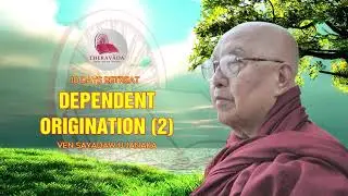 4. Dependent Origination (2) | Ven Sayadaw U Janaka - 10 Days Retreat