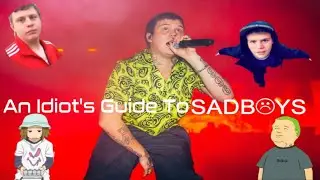 An Idiot's Guide To Sad Boys Entertainment