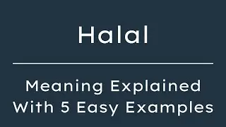 What Does Halal Mean? Halal Meaning in English With 5 Example Sentences