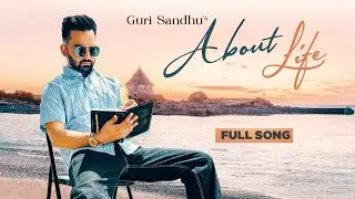 About Life - Guri Sandhu || Music - Inder Batth || Rude Boy Entertainment