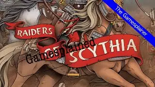 Raiders of Scythia Gamesplained - Part 1