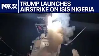 U.S. launches strike on ISIS in Nigeria