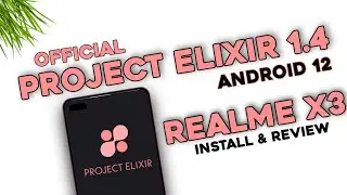 Project Elixir Custom Rom for Realme X3/SZ | Latest Android 12 rom for Realme X3