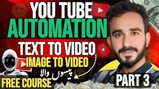 Automation Class 3 | Text to Video | Image to Video | Free Course 