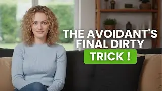The Avoidant's Final Dirty Trick (When They Know You've Stopped Caring) | Maya Sinclair