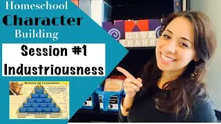 Homeschool Character Building// Session #1: INDUSTRIOUSNESS// Pyramid of Success