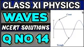 NCERT Solutions Q No 14 Class XI Physics Waves #classxiphysics #ncertsolutions #video 