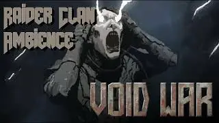 Void War OST - Raider Clan Ambience
