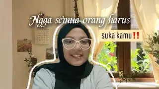 Ngga Semua Orang Harus SUKA KAMU😌