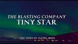 Lyrics: The Blasting Company - Tiny Star